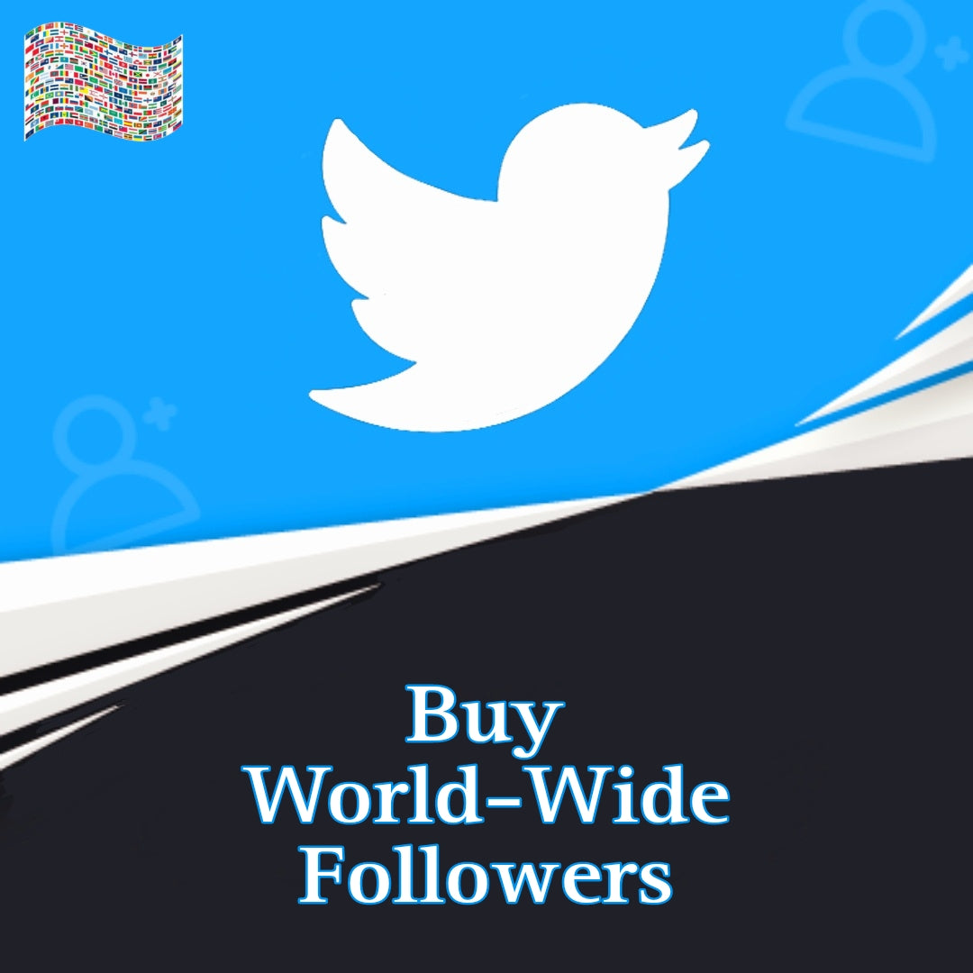 Buy World Wide Twitter Followers