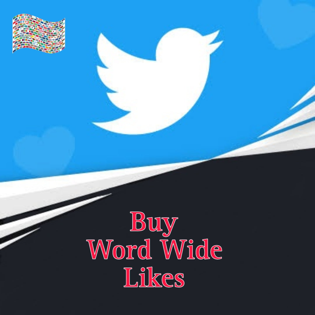 Buy World Wide Twitter Likes
